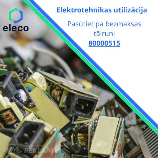 Eleco palīdzēs jums atbrīvoties no visa veida elektroierīcēm. - MM.LV