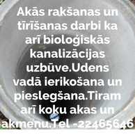 Akas rakšanas un tīrīšanas darbi ka arī bioloģiskās kanalizācijas uzbū Akas rakšanas un tīrīšanas darbi ka arī bioloģiskās kanalizācijas uzbū - MM.LV